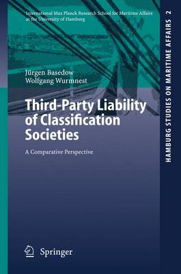 Jurgen Basedow - Third-Party Liability of Classification Societies: A Comparative Perspective (Hamburg Studies on Maritime Affairs) - 9783540261841 - V9783540261841