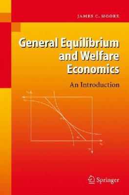James C. Moore - General Equilibrium and Welfare Economics - 9783540314073 - V9783540314073