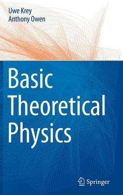 Uwe Krey - Basic Theoretical Physics: A Concise Overview - 9783540368045 - V9783540368045