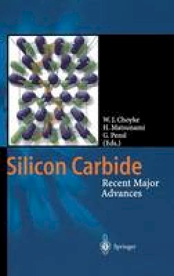 W.J. Choyke (Ed.) - Silicon Carbide: Recent Major Advances (Advanced Texts in Physics) (v. 79) - 9783540404583 - V9783540404583