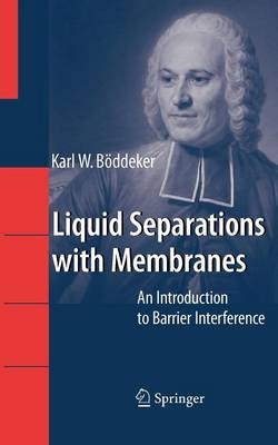 Karl Wilhelm Boddeker - Liquid Separations with Membranes: An Introduction to Barrier Interference - 9783540474517 - V9783540474517