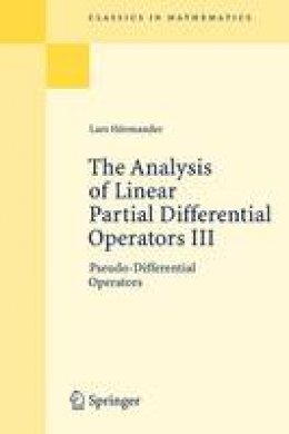 Lars Hörmander - The Analysis of Linear Partial Differential Operators. Pseudo-Differential Operators.  - 9783540499374 - V9783540499374