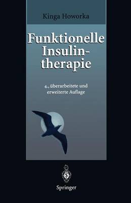 Kinga Howorka - Funktionelle Insulintherapie: Lehrinhalte, Praxis und Didaktik (German Edition) - 9783540602545 - V9783540602545