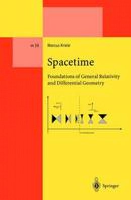 Marcus Kriele - Spacetime: Foundations of General Relativity and Differential Geometry (Lecture Notes in Physics Monographs) - 9783540663775 - V9783540663775