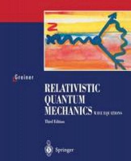 Walter Greiner - Relativistic Quantum Mechanics - 9783540674573 - V9783540674573