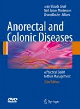 Jean-Claude Givel - Anorectal and Colonic Diseases: A Practical Guide to Their Management - 9783540694182 - V9783540694182