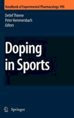 Detlef Thieme (Ed.) - Doping in Sports: Biochemical Principles, Effects and Analysis: Preliminary Entry 1600 (Handbook of Experimental Pharmacology) - 9783540790877 - V9783540790877