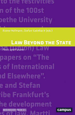 Rainer Hofmann - Law Beyond the State: Pasts and Futures (Normative Orders) - 9783593506500 - V9783593506500