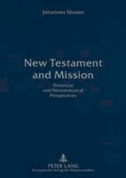 Johannes Nissen - New Testament and Mission: Historical and Hermeneutical Perspectives - 9783631560976 - V9783631560976