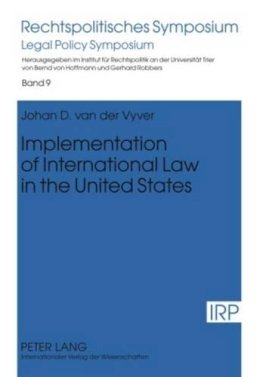 Johan D. Van Der Vyver - Implementation of International Law in the United States (Rechtspolitisches Symposium) - 9783631598801 - V9783631598801