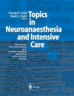 Georg E. Cold - Topics in Neuroanaesthesia and Neurointensive Care: Experimental and Clinical Studies upon Cerebral Circulation, Metabolism and Intracranial Pressure - 9783642075377 - V9783642075377