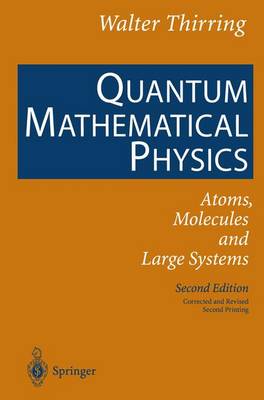 Walter Thirring - Quantum Mathematical Physics: Atoms, Molecules and Large Systems - 9783642077111 - V9783642077111