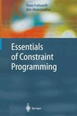 Thom Fruhwirth - Essentials of Constraint Programming - 9783642087127 - V9783642087127