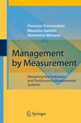 Fiorenzo Franceschini - Management by Measurement: Designing Key Indicators and Performance Measurement Systems - 9783642092275 - V9783642092275