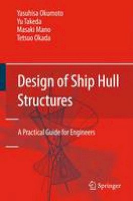 Yasuhisa Okumoto - Design of Ship Hull Structures: A Practical Guide for Engineers - 9783642100093 - V9783642100093