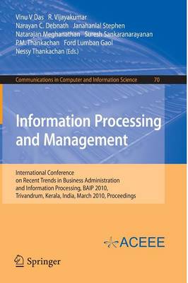 Vinu V. das (Ed.) - Information Processing and Management: International Conference on Recent Trends in Business Administration and Information Processing, BAIP 2010, Trivandrum, Kerala, India, March 26-27, 2010. Proceedings - 9783642122132 - V9783642122132