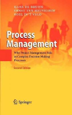 Hans de Bruijn - Process Management: Why Project Management Fails in Complex Decision Making Processes - 9783642139406 - V9783642139406