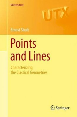 Ernest E. Shult - Points and Lines: Characterizing the Classical Geometries - 9783642156267 - V9783642156267