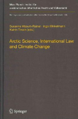 Susanne Wasum-Rainer (Ed.) - Arctic Science, International Law and Climate Change: Legal Aspects of Marine Science in the Arctic Ocean - 9783642242021 - V9783642242021