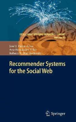 José J. Pazos Arias - Recommender Systems for the Social Web - 9783642256936 - V9783642256936