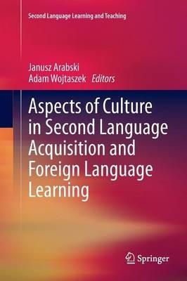 Janusz Arabski (Ed.) - Aspects of Culture in Second Language Acquisition and Foreign Language Learning - 9783642271175 - V9783642271175