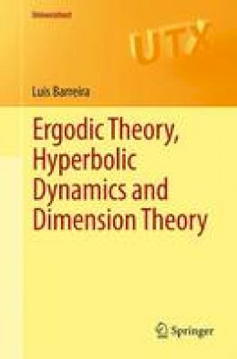 Luís Barreira - Ergodic Theory, Hyperbolic Dynamics and Dimension Theory - 9783642280894 - V9783642280894