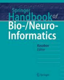 Nikola K. Kasabov (Ed.) - Springer Handbook of Bio-/Neuro-Informatics (Springer Handbooks) - 9783642305733 - V9783642305733