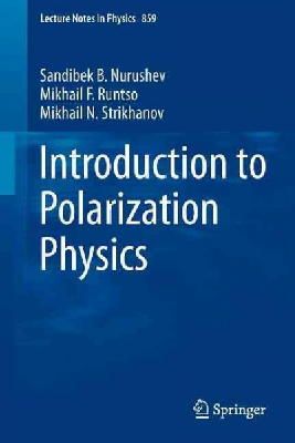 Sandibek B. Nurushev - Introduction to Polarization Physics - 9783642321627 - V9783642321627