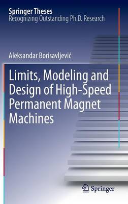 Aleksandar Borisavljevic - Limits, Modeling and Design of High-Speed Permanent Magnet Machines - 9783642334566 - V9783642334566