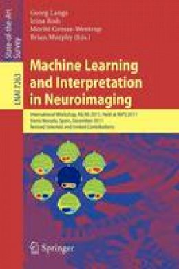 Georg Langs (Ed.) - Machine Learning and Interpretation in Neuroimaging: International Workshop, MLINI 2011, Held at NIPS 2011, Sierra Nevada, Spain, December 16-17, ... (Lecture Notes in Computer Science) - 9783642347122 - V9783642347122