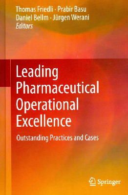 Thomas Friedli (Ed.) - Leading Pharmaceutical Operational Excellence - 9783642351600 - V9783642351600