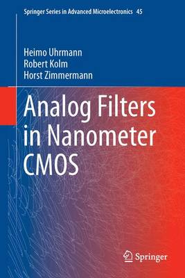Heimo Uhrmann - Analog Filters in Nanometer CMOS (Springer Series in Advanced Microelectronics) - 9783642380129 - V9783642380129