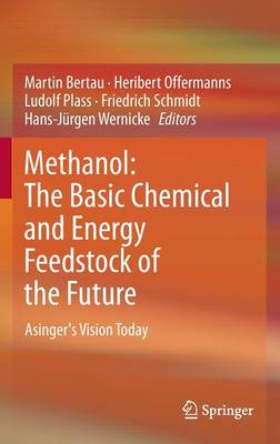 Martin Bertau (Ed.) - Methanol: The Basic Chemical and Energy Feedstock of the Future: Asinger's Vision Today - 9783642397080 - V9783642397080