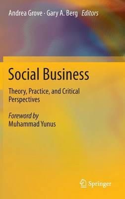 Andrea Grove (Ed.) - Social Business: Theory, Practice, and Critical Perspectives - 9783642452741 - V9783642452741