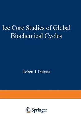 Robert J. Delmas (Ed.) - Ice Core Studies of Global Biogeochemical Cycles (Nato ASI Subseries I:) - 9783642511745 - V9783642511745