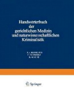 F V Neureiter - Handwörterbuch der Gerichtlichen Medizin und Naturwissenschaftlichen Kriminalistik: In Gemeinschaft mit Zahlreichen Fachgenossen des in- und Auslandes (German Edition) - 9783642512025 - V9783642512025