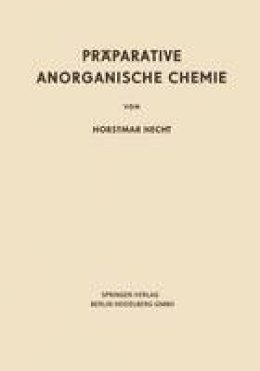 Horstmar Hecht - Präparative Anorganische Chemie (German Edition) - 9783642528286 - V9783642528286