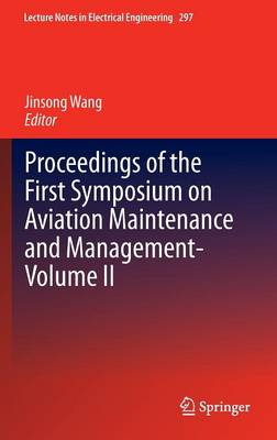 Jinsong Wang (Ed.) - Proceedings of the First Symposium on Aviation Maintenance and Management-Volume II (Lecture Notes in Electrical Engineering) - 9783642542329 - V9783642542329