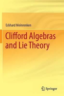 Eckhard Meinrenken - Clifford Algebras and Lie Theory (Ergebnisse Der Mathematik Und Ihrer Grenzgebiete. 3. Folge a) - 9783642544668 - V9783642544668