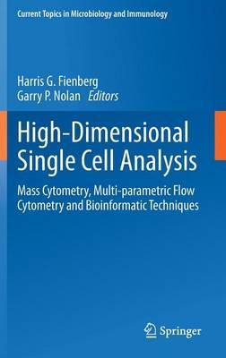 Harris G. Fienberg (Ed.) - High-Dimensional Single Cell Analysis: Mass Cytometry, Multi-parametric Flow Cytometry and Bioinformatic Techniques (Current Topics in Microbiology and Immunology) - 9783642548260 - V9783642548260