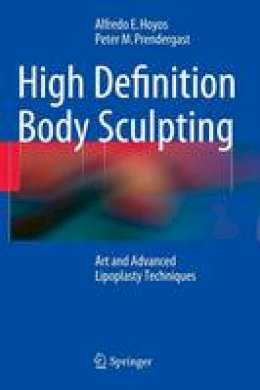 Alfredo E. Hoyos - High Definition Body Sculpting: Art and Advanced Lipoplasty Techniques - 9783642548901 - V9783642548901