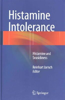 Reinhart Jarisch (Ed.) - Histamine Intolerance: Histamine and Seasickness - 9783642554469 - V9783642554469