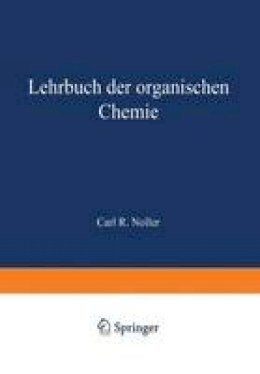 C R Noller - Lehrbuch der Organischen Chemie (German Edition) - 9783642873256 - V9783642873256