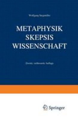 Wolfgang Stegmuller - Metaphysik Skepsis Wissenschaft - 9783642929915 - V9783642929915