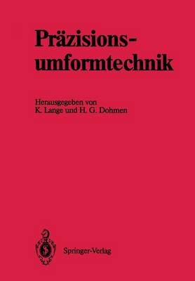 Kurt Lange (Ed.) - Präzisionsumformtechnik: Ergebnisse des Schwerpunktes „Präzisionsumformtechnik