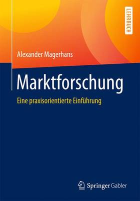 Alexander Magerhans - Marktforschung: Eine Praxisorientierte Einf hrung - 9783658008901 - V9783658008901