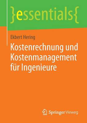 Ekbert Hering - Kostenrechnung Und Kostenmanagement F r Ingenieure - 9783658074722 - V9783658074722