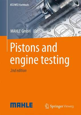 Mahle Gmbh - Pistons and Engine Testing: 2016 - 9783658099404 - V9783658099404