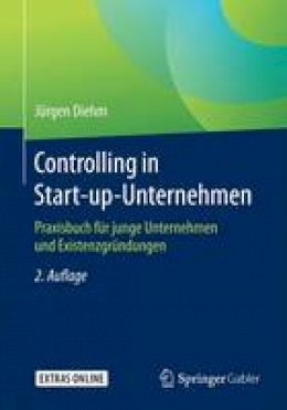 Jurgen Diehm - Controlling in Start-Up-Unternehmen: Praxisbuch F r Junge Unternehmen Und Existenzgr ndungen - 9783658144210 - V9783658144210