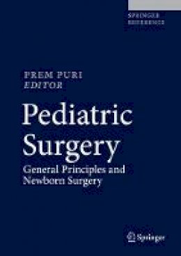 Puri  Prem - Pediatric Surgery: General Principles and Newborn Surgery - 9783662435878 - V9783662435878